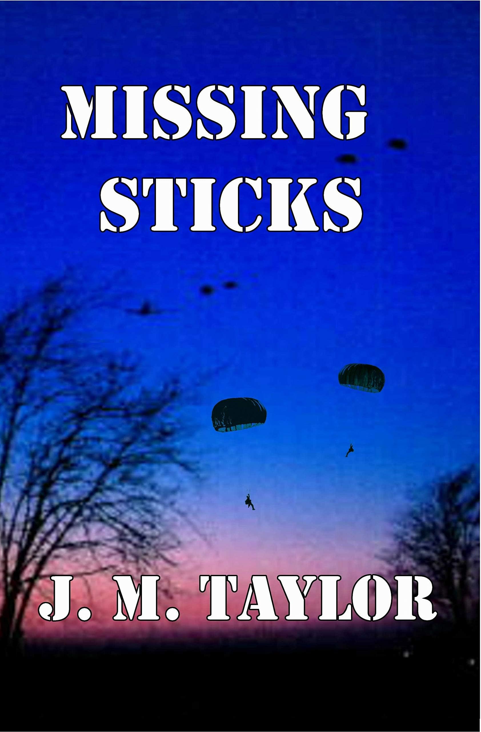 Missing Sticks (The STICK Trilogy: D-Day to Bastogne)