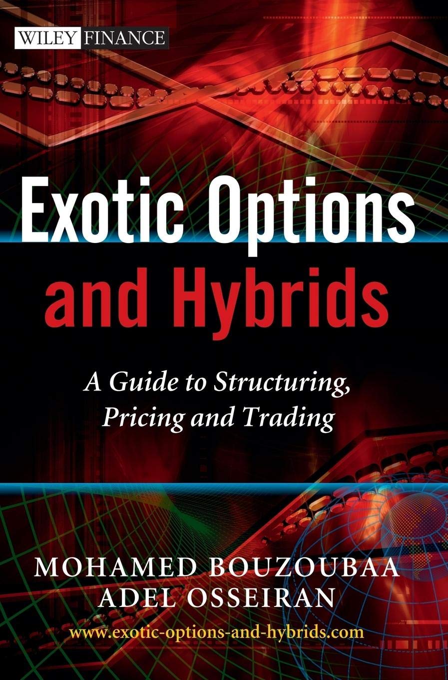 Exotic Options and Hybrids: A Guide to Structuring, Pricing and Trading (The Wiley Finance Series) cover