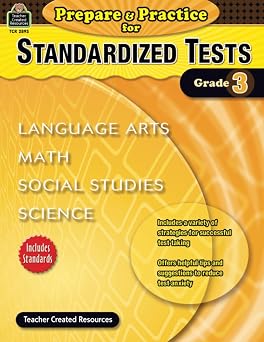 Prepare & Practice for Standardized Tests Grade 3 Language Arts, Math, Social Studies, Science