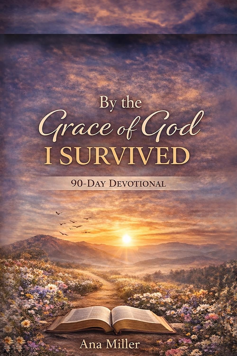 DEVOTIONAL BY THE GRACE OF GOD I SURVIVED