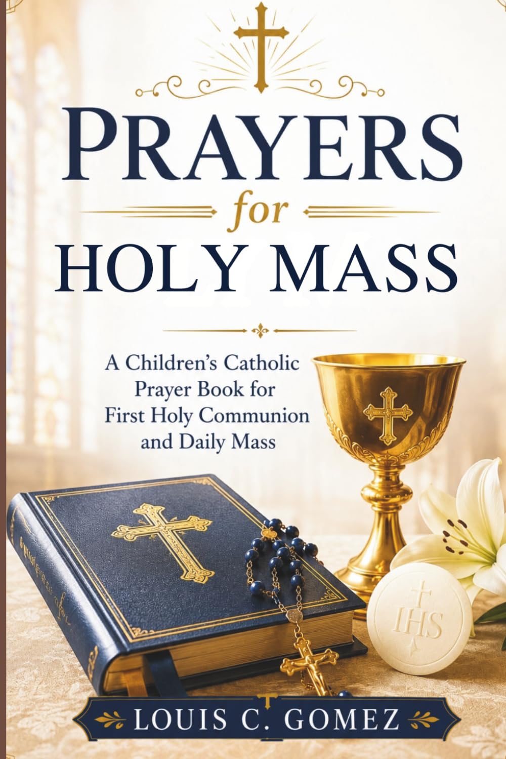 Prayers for Holy Mass: A Children's Catholic Prayer Book for First Holy Communion and Daily Mass
