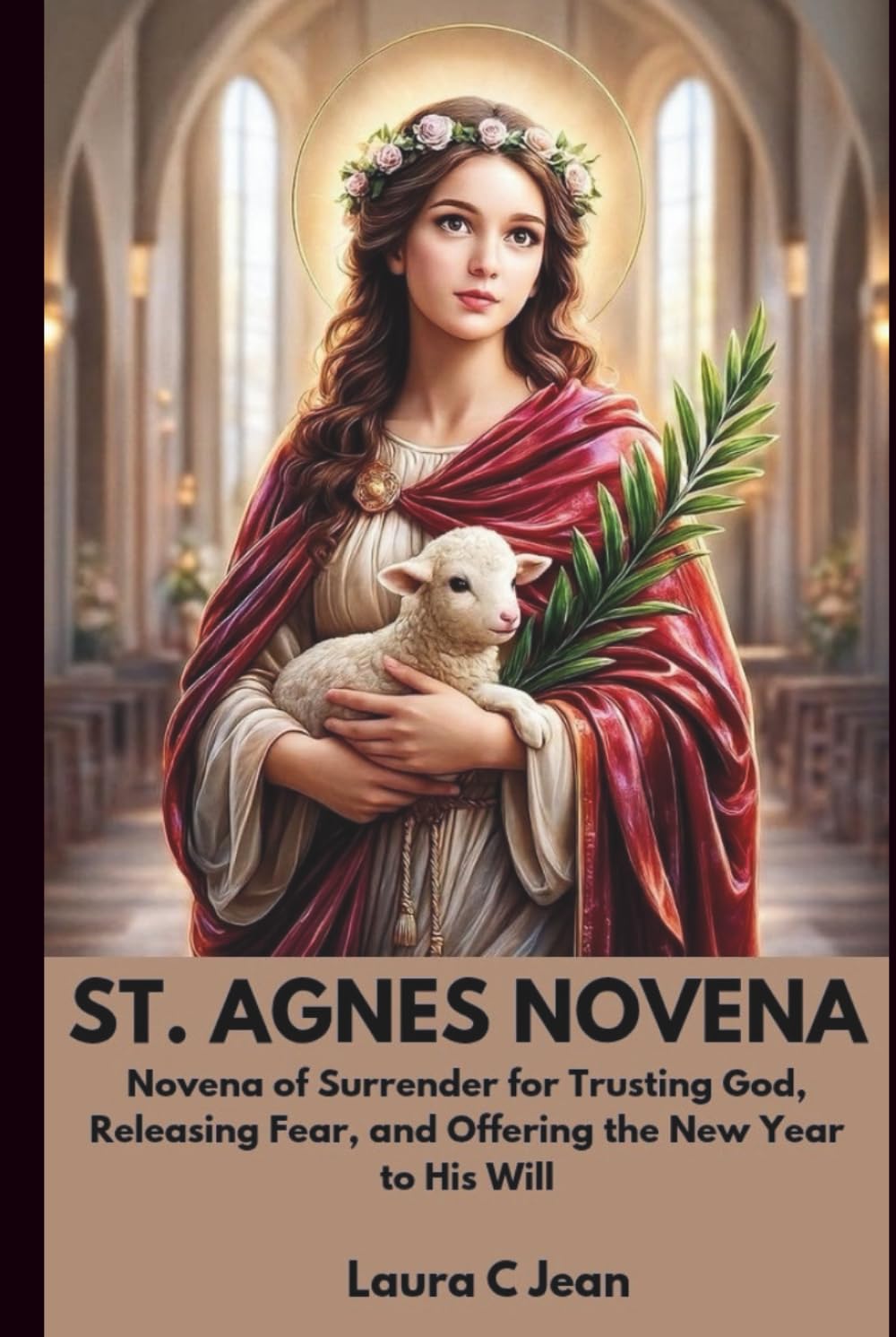 ST. AGNES NOVENA: Novena of Surrender for Trusting God, Releasing Fear, and Offering the New Year to His Will
