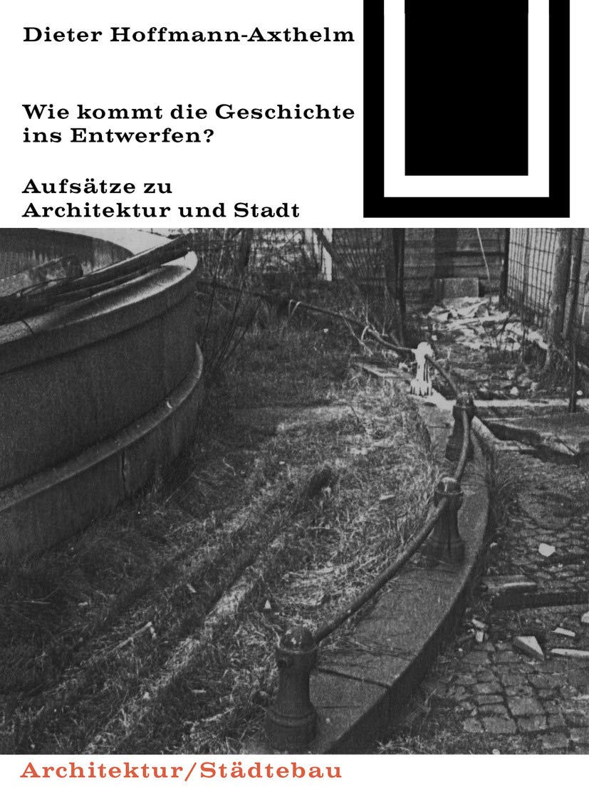 Wie Kommt Die Geschichte Ins Entwerfen livre théorie architecture et urbanisme