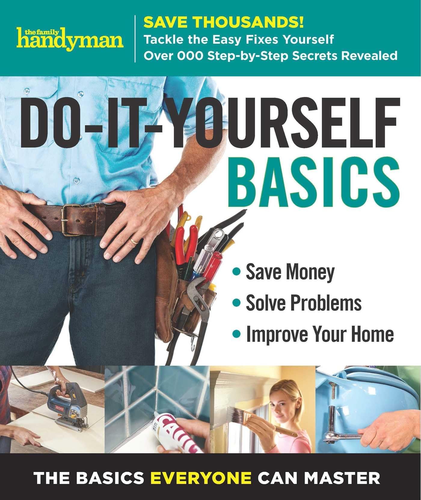 Family Handyman Do-It-Yourself Basics Volume 2: Save Money, Solve Problems, Improve Your Home Spiral-bound – Illustrated, 7 May 2019