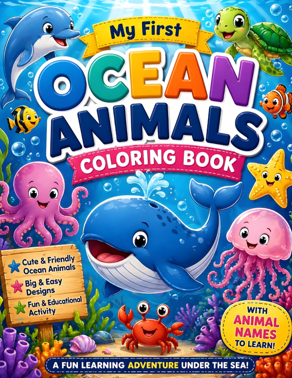 My First Ocean Animals Coloring Book for Kids Ages 3–6: Cute & Easy Sea Creatures to Color | Big Simple Designs for Toddlers & Preschoolers | Fun Underwater Learning Activity Book