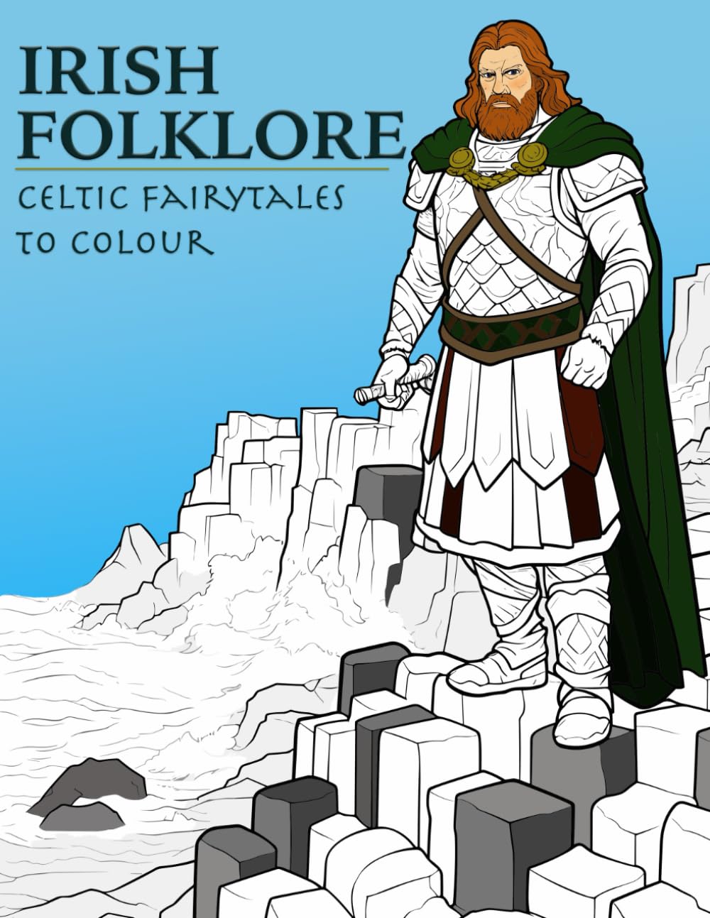 Irish Folklore: Celtic Fairytales to Colour: Read and Colour Irish folklore tales, for all ages
