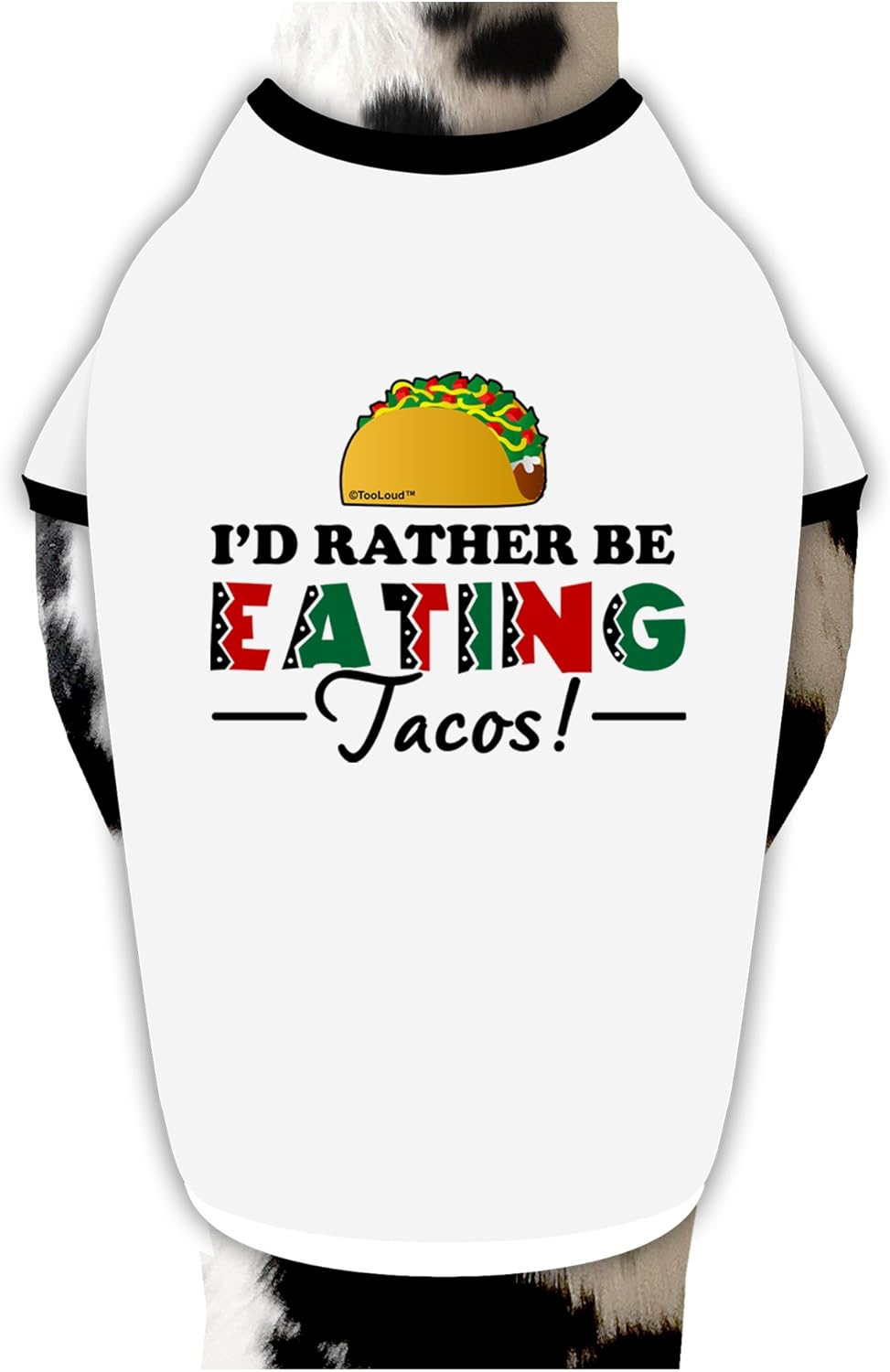 TOOLOUD I'd Rather - Tacos Dog Shirt White with Black Small