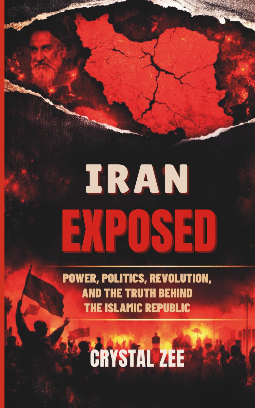 IRAN EXPOSED: Power, Politics, Revolution, and the Truth Behind the Islamic Republic