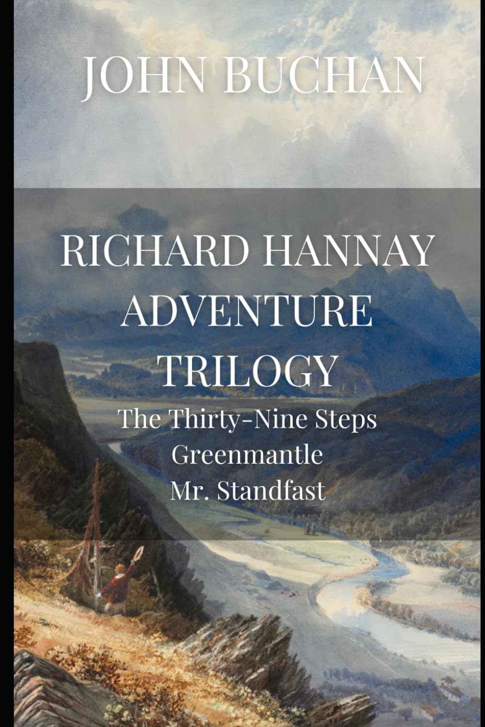 Richard Hannay Trilogy: The Thirty-Nine Steps, Greenmantle, Mr. Standfast