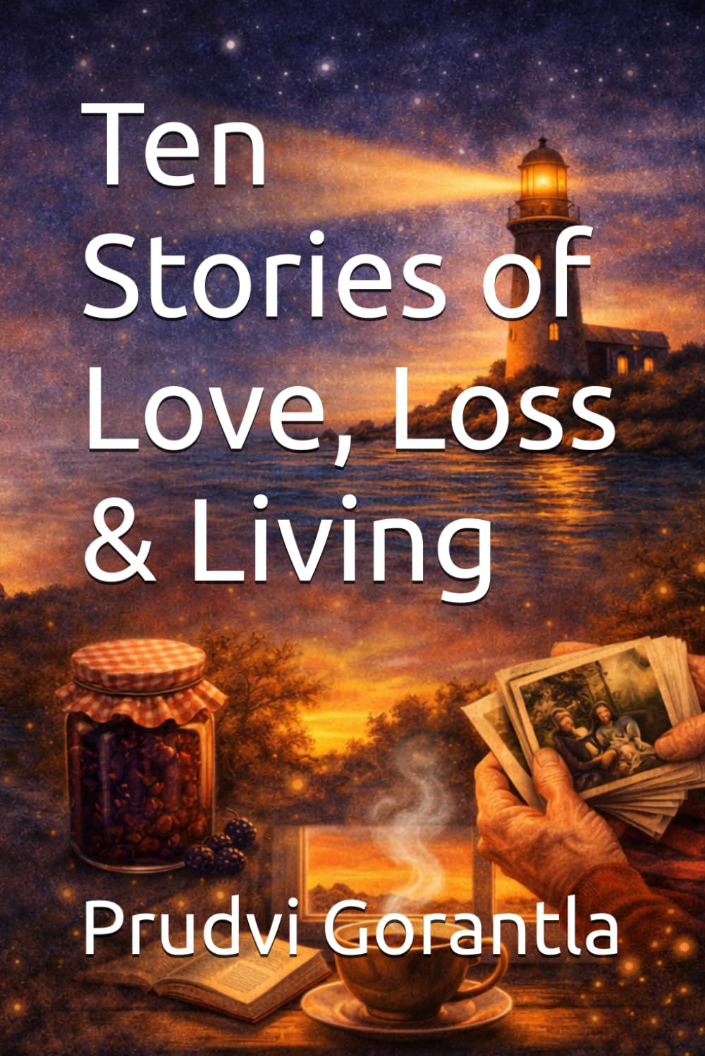 Ten Stories of Love, Loss & Living