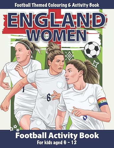 England Women Activity Book For Kids Aged 6-12: Jam-Packed With Football-Themed Puzzles, Colouring In, Mazes, Spot-The-Ball, Word Searches, and so much more!