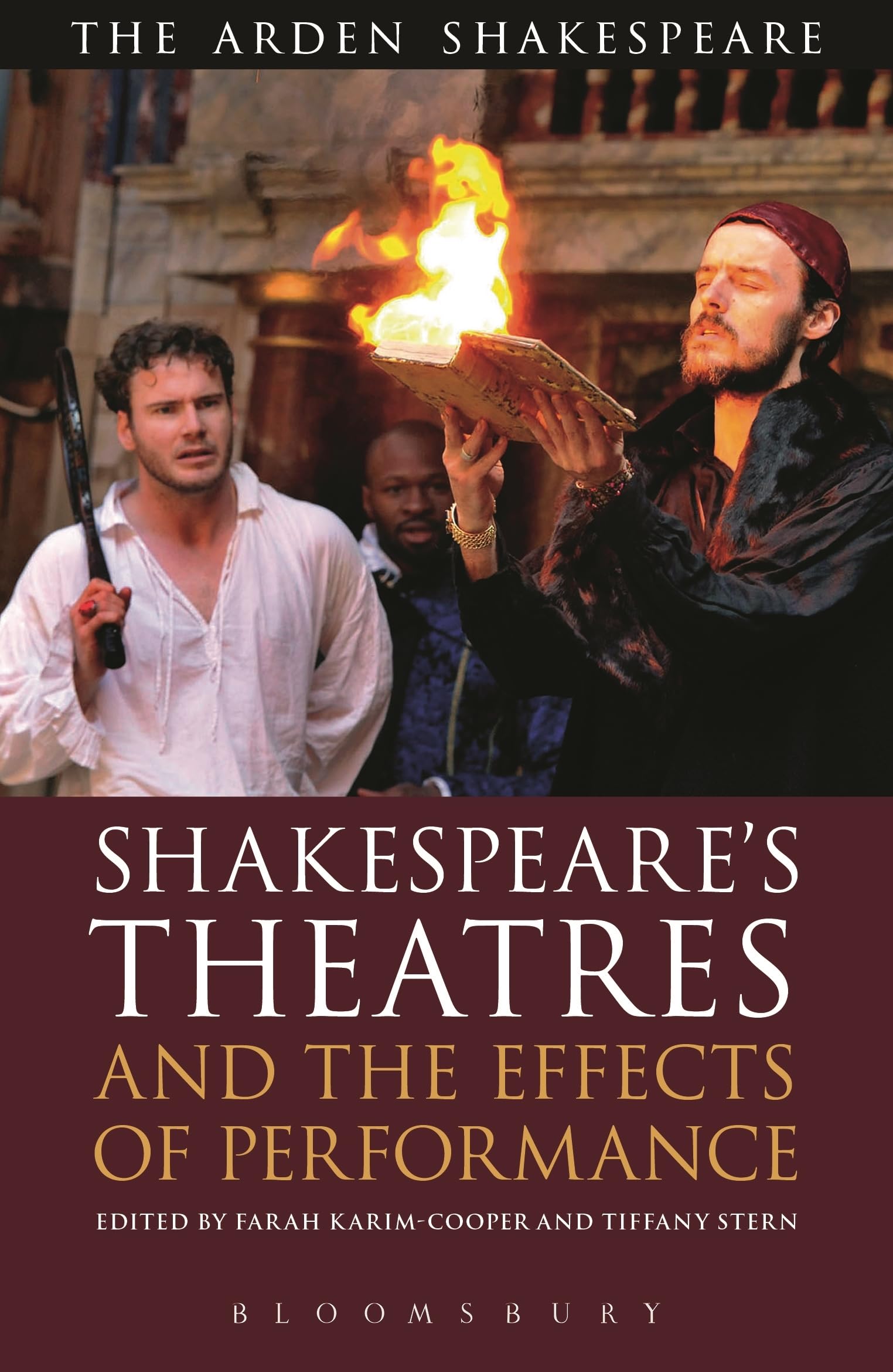 Shakespeare's Theatres and the Effects of Performance (The Arden Shakespeare Library)