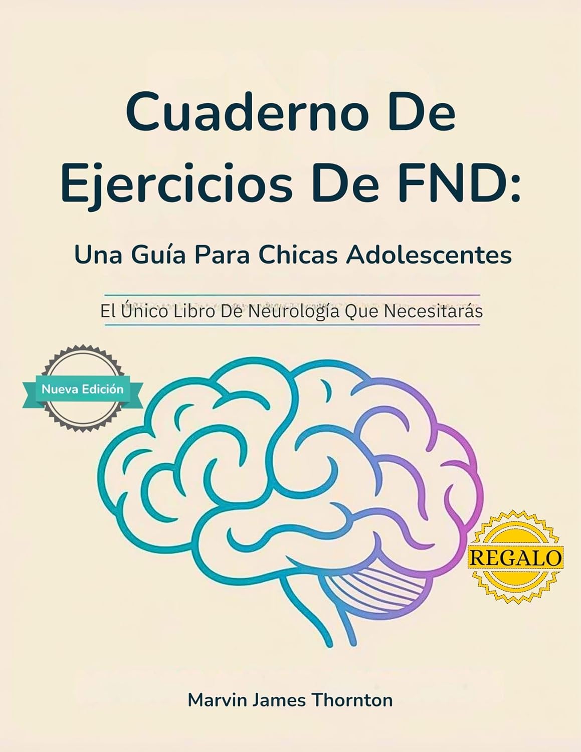 Cuaderno De Ejercicios De FND: Una Guía Para Chicas Adolescentes: El Único Libro De Neurología Que Necesitarás (Spanish Edition)      Kindle Edition