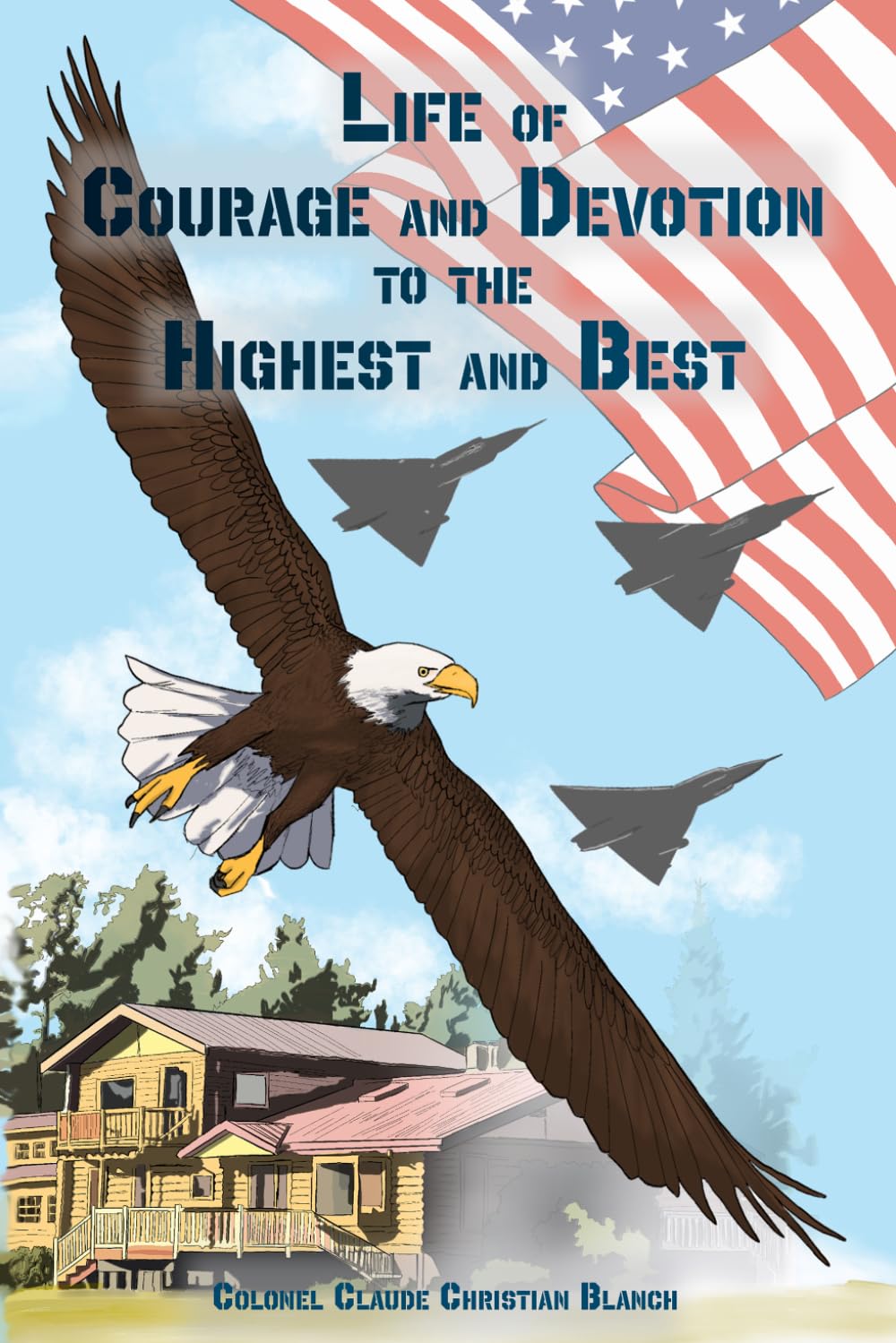 Life of Courage and Devotion to the Highest and Best: premium