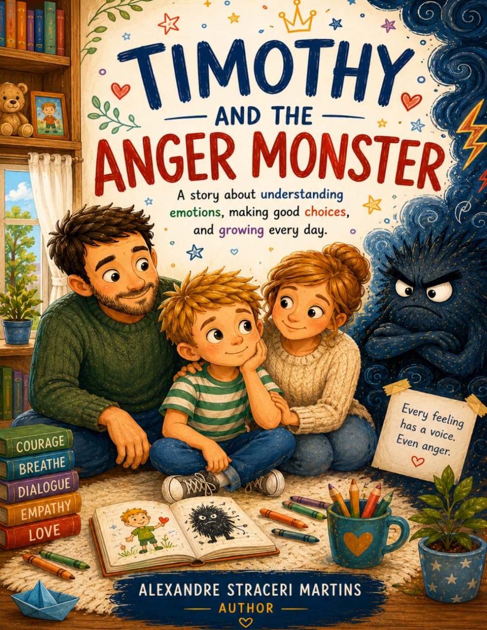 TIMOTHY AND THE ANGER MONSTER: A GENTLE STORY ABOUT BIG FEELINGS, SELF-CONTROL, AND KINDNESS
