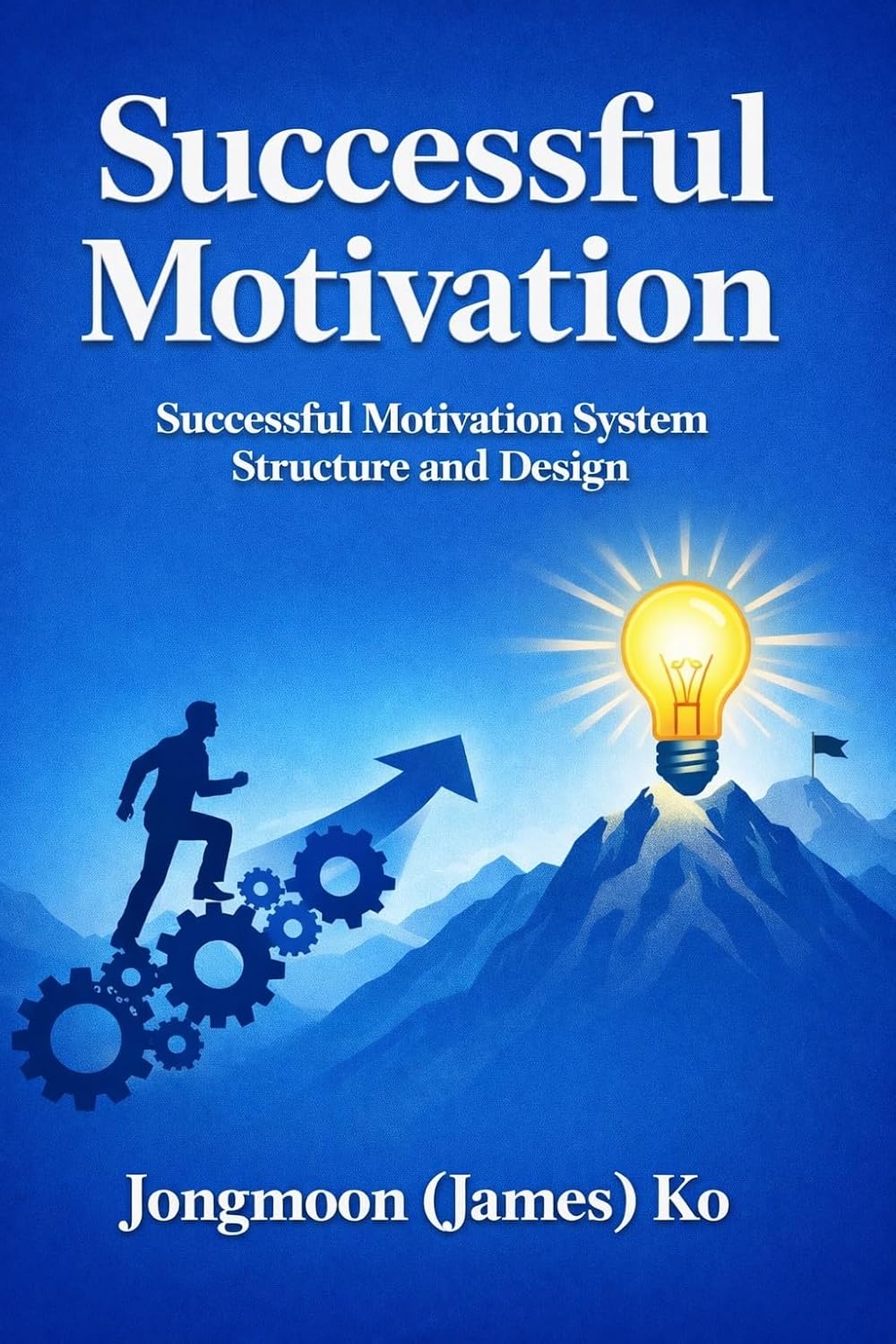 Successful Motivation : Successful Motivation System Structure and Design