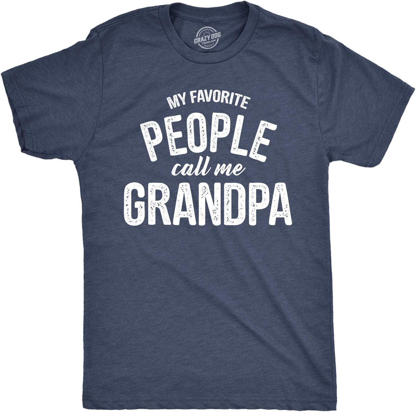 Crazy Dog T-ShirtsMy Favorite People Call Me Grandpa