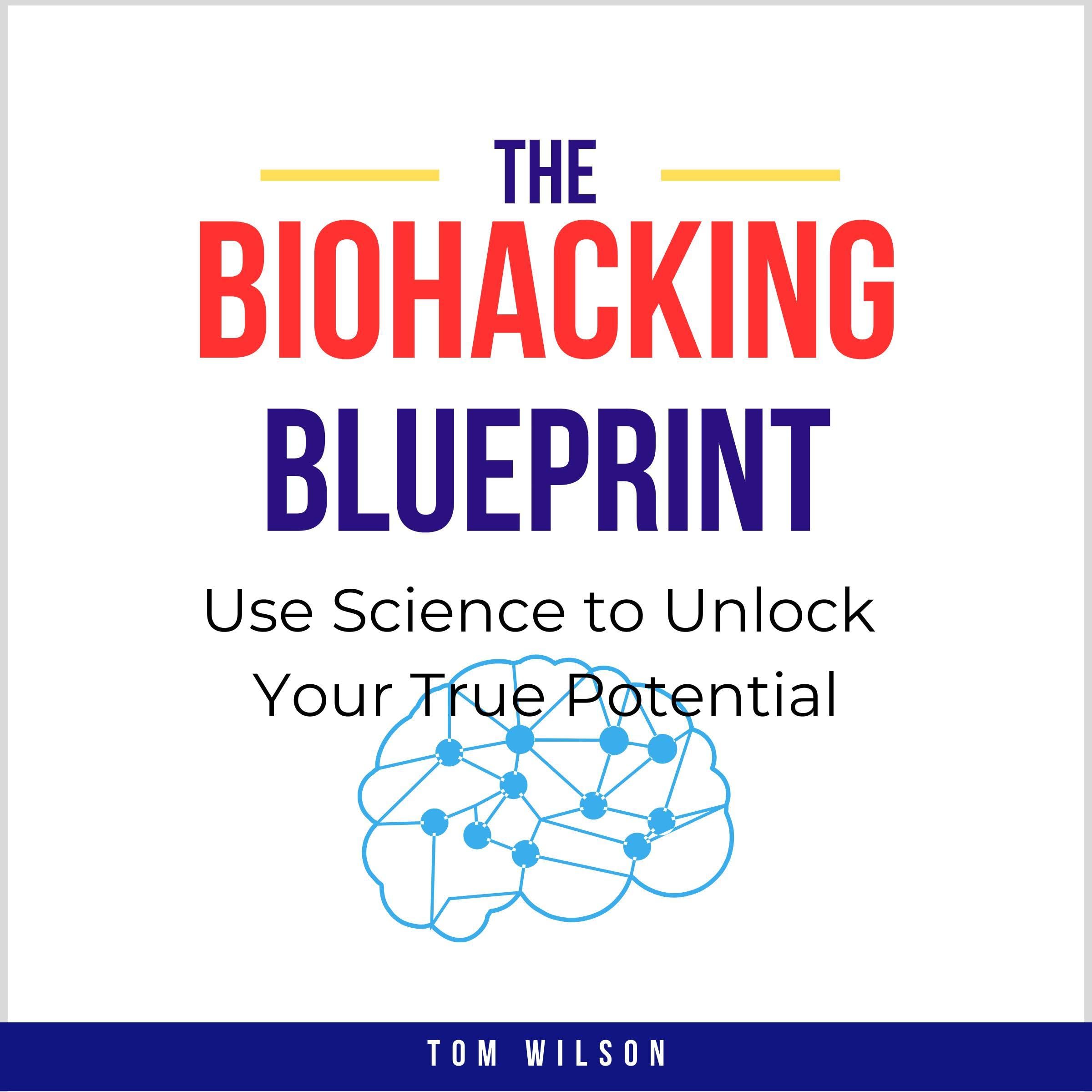 The Biohacking Blueprint