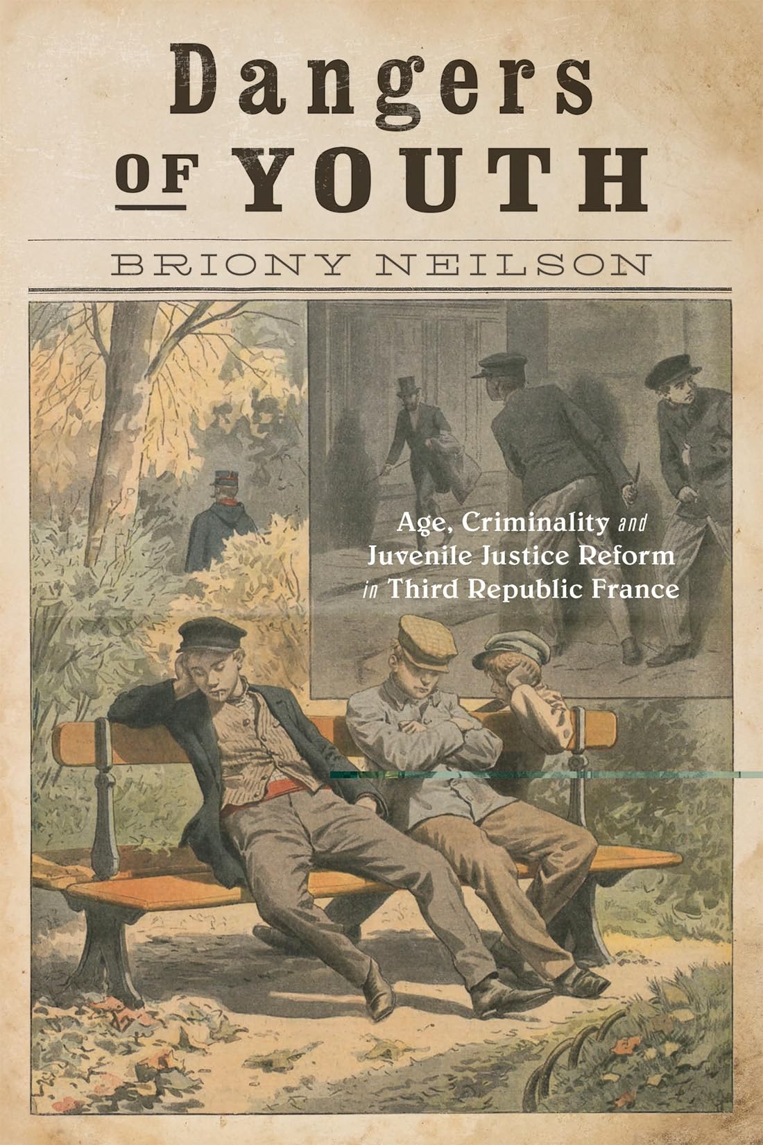 Dangers of Youth – Age, Criminality, and Juvenile Justice Reform in Third Repub…