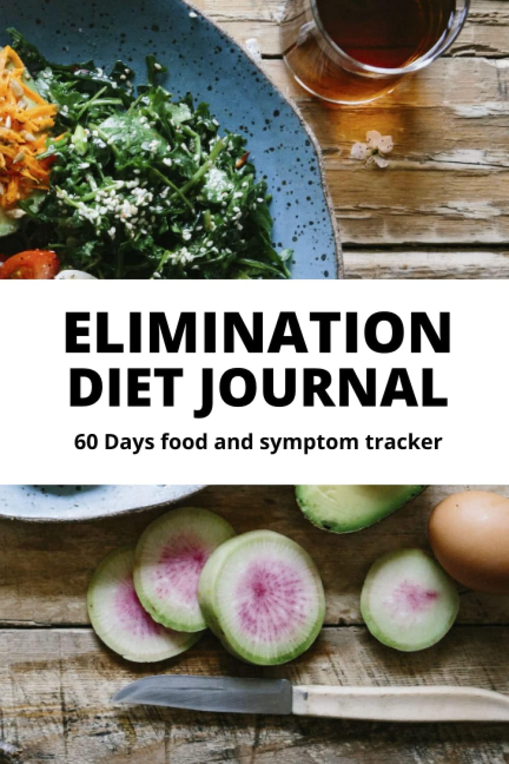 Elimination Diet Journal 60 Days Symptom/Food tracker: Food Diary & Symptom Tracker IBS Diet Food Allergy Logbook Tracker Stress And Energy Level Poop ... And Identify Your Intolerances And Allergies.