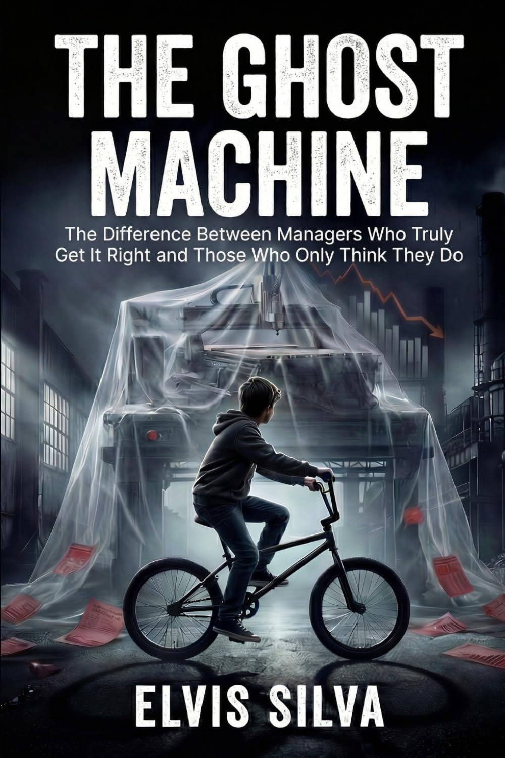 The Ghost Machine: The Difference Between Managers Who Truly Get It Right and Those Who Only Think They Do