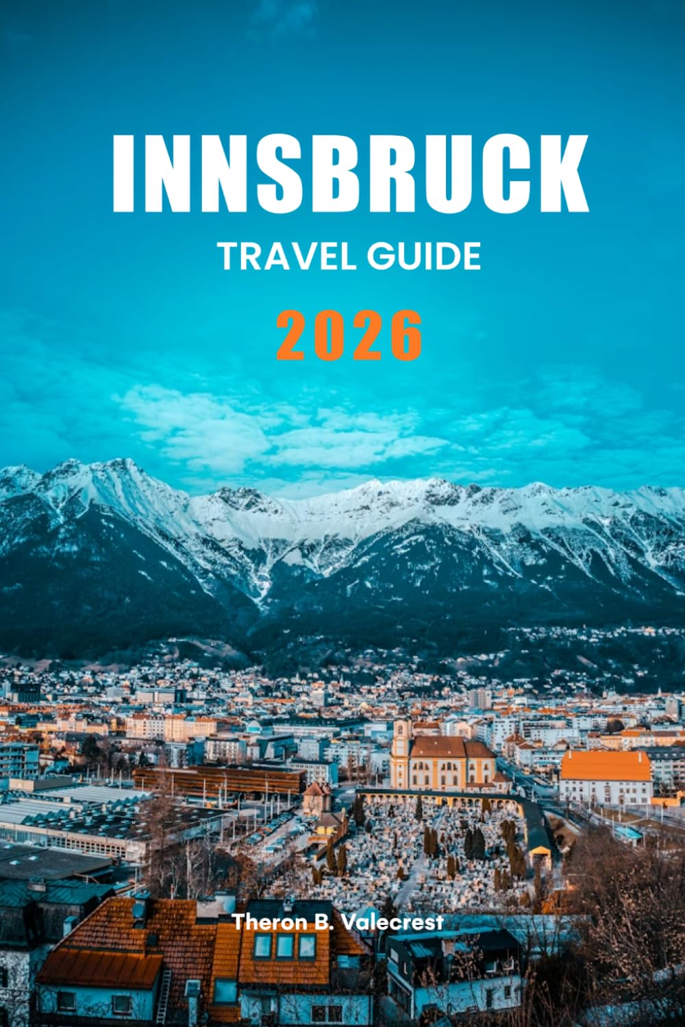 INNSBRUCK TRAVEL GUIDE 2026 (Pathfinders: Ultimate Travel Guides)