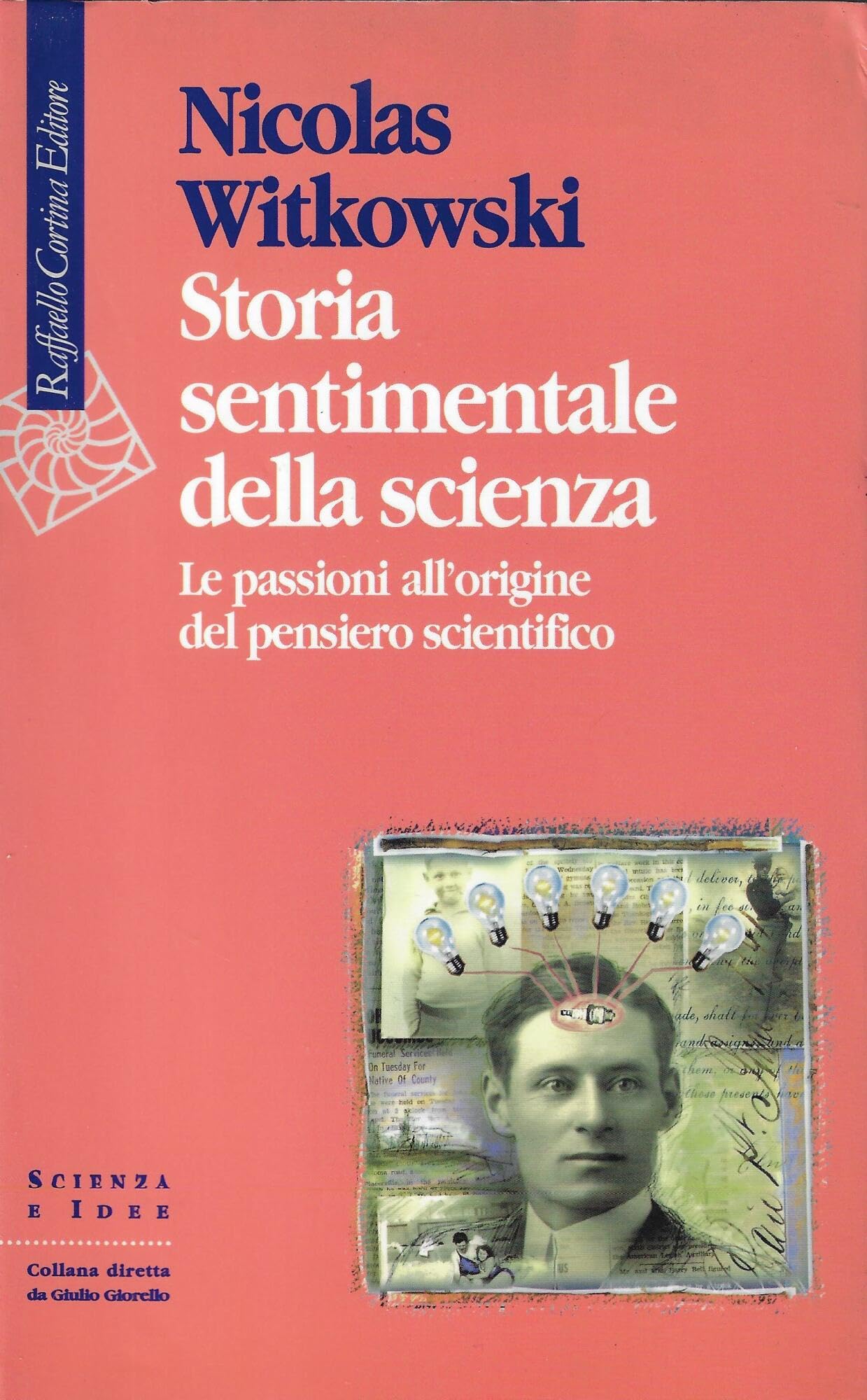 Storia Sentimentale Della Scienza. Le Passioni All'origine Del Pensiero Scientifico - 4