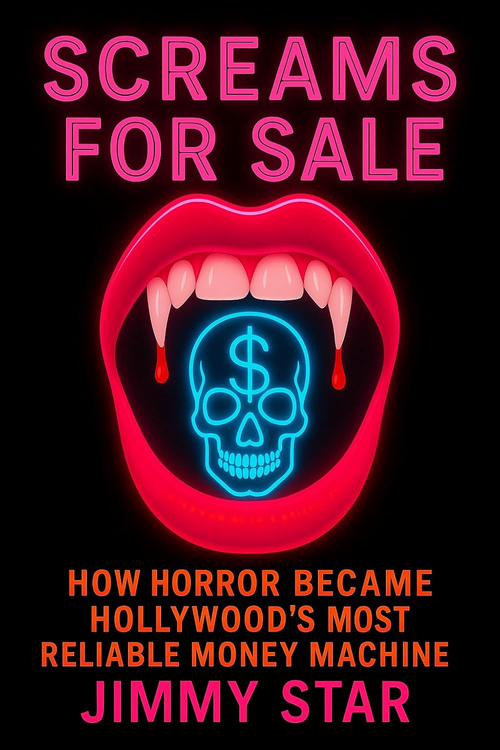 Screams For Sale : How Horror Became Hollywood's Most Reliable Money Machine      Kindle Edition