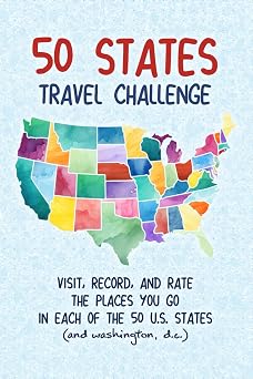 50 States Travel Challenge Visit, Rate and Record Information About Your Travels Through All 50 U.S. States and Washington, D.C. Challenge Book Series