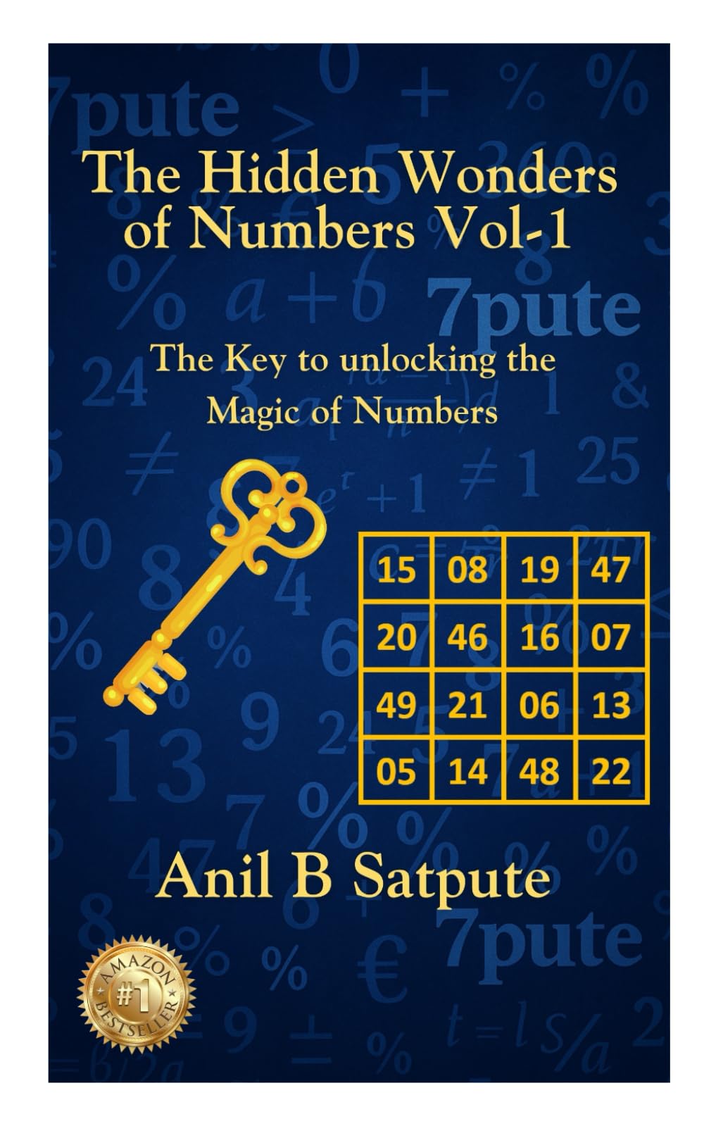 The Hidden Wonders of Numbers Vol-1: The Key to Unlocking the Magic of Numbers