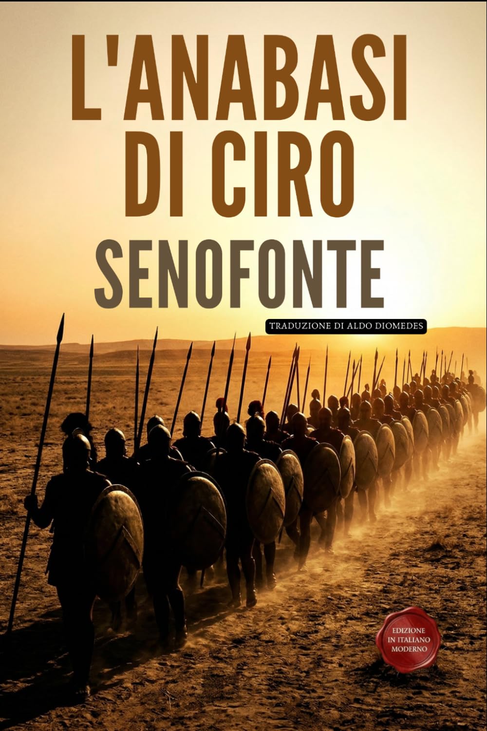 L’Anabasi di Ciro: La Spedizione di Ciro e la Marcia dei Diecimila (Traduzione moderna)