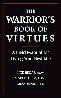 The Warrior's Book of Virtues: A Field Manual for Living Your Best Life