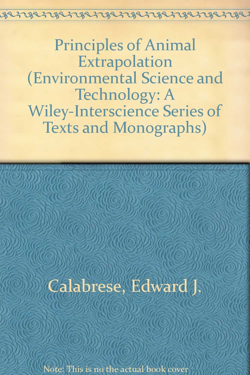 Principles of Animal Extrapolation (Environmental Science & Technology ...