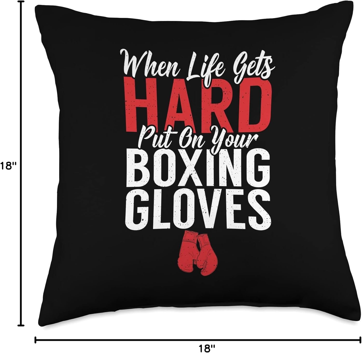 When life gets hard put on your Boxing Gloves Fighting Boxer Throw Pillow