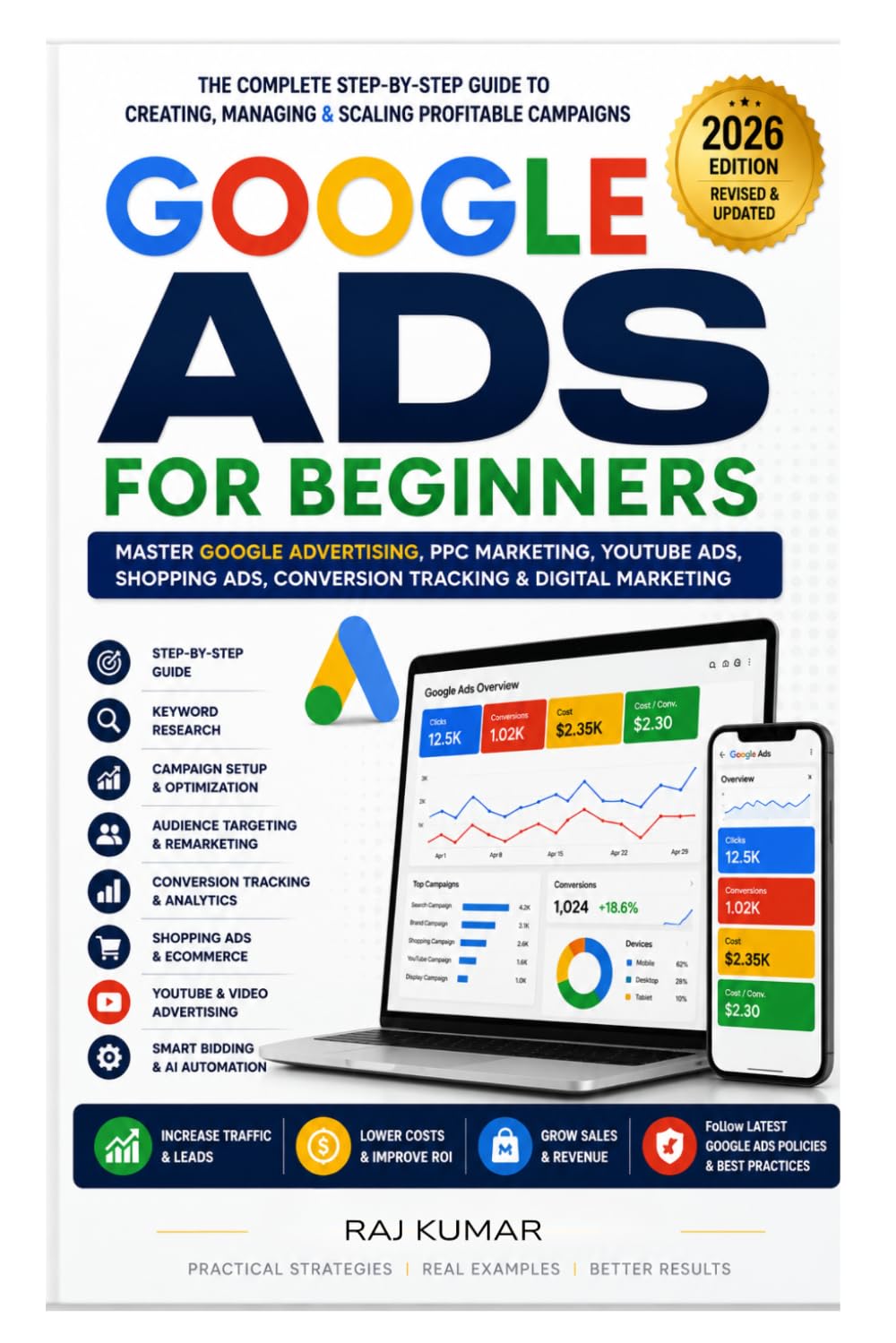 Google Ads for Beginners 2026: Master Google Advertising, PPC Marketing, YouTube Ads, Shopping Ads, Conversion Tracking, AI-Powered Campaigns, and Digital Marketing Strategies for Business Growth
