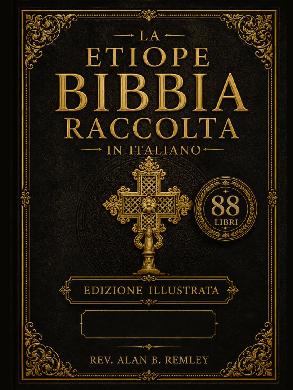 Collezione Completa Della Bibbia Etiope In Italiano, 88 Libri (Illustrati): Antichi Testi Sacri, Tra Cui Enoch, I Maccabei, I Giubilei, Gli Apocrifi E Le Incisioni Di Gustave Doré