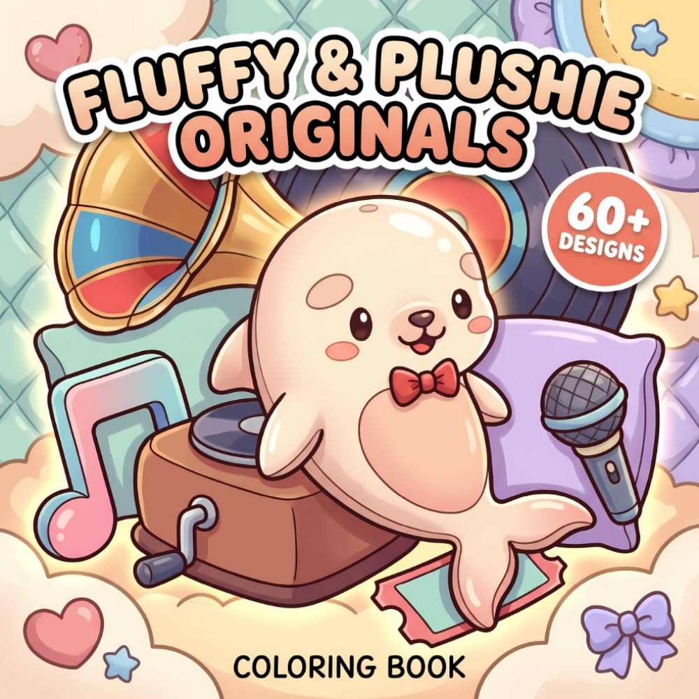 Fluffy & Plushie Originals Coloring Book: Over 60 Sweet Animal Pages With Simple Lines For Kids, Teens, Adults, And Gift Giving Moments