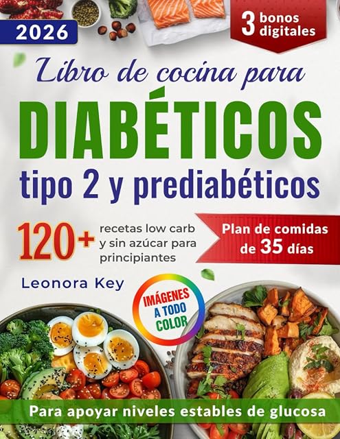 Portada de Libro de cocina para diabéticos tipo 2 y prediabéticos: 120 recetas low carb y sin azúcar para principiantes + plan de 35 días para equilibrar la glucosa y mantener la energía naturalmente