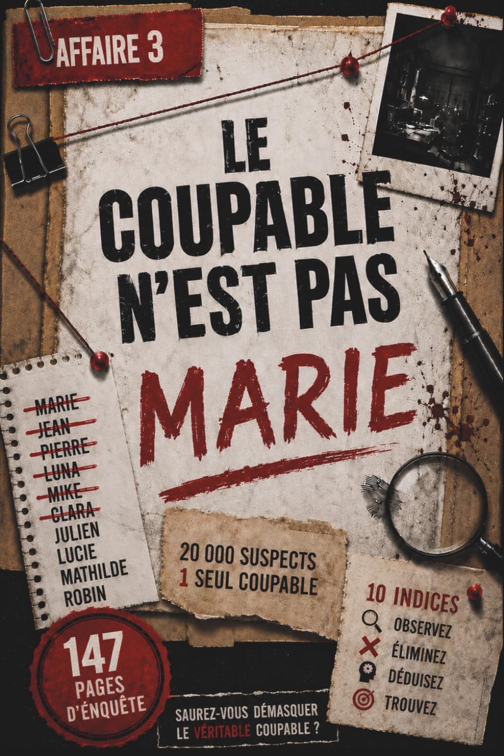 Le coupable n'est pas Marie | Un livre-jeu d'élimination addictif: 20.000 Suspects, 10 Indices, 1 Coupable | Affaire #3 (Affaires Non Résolues)