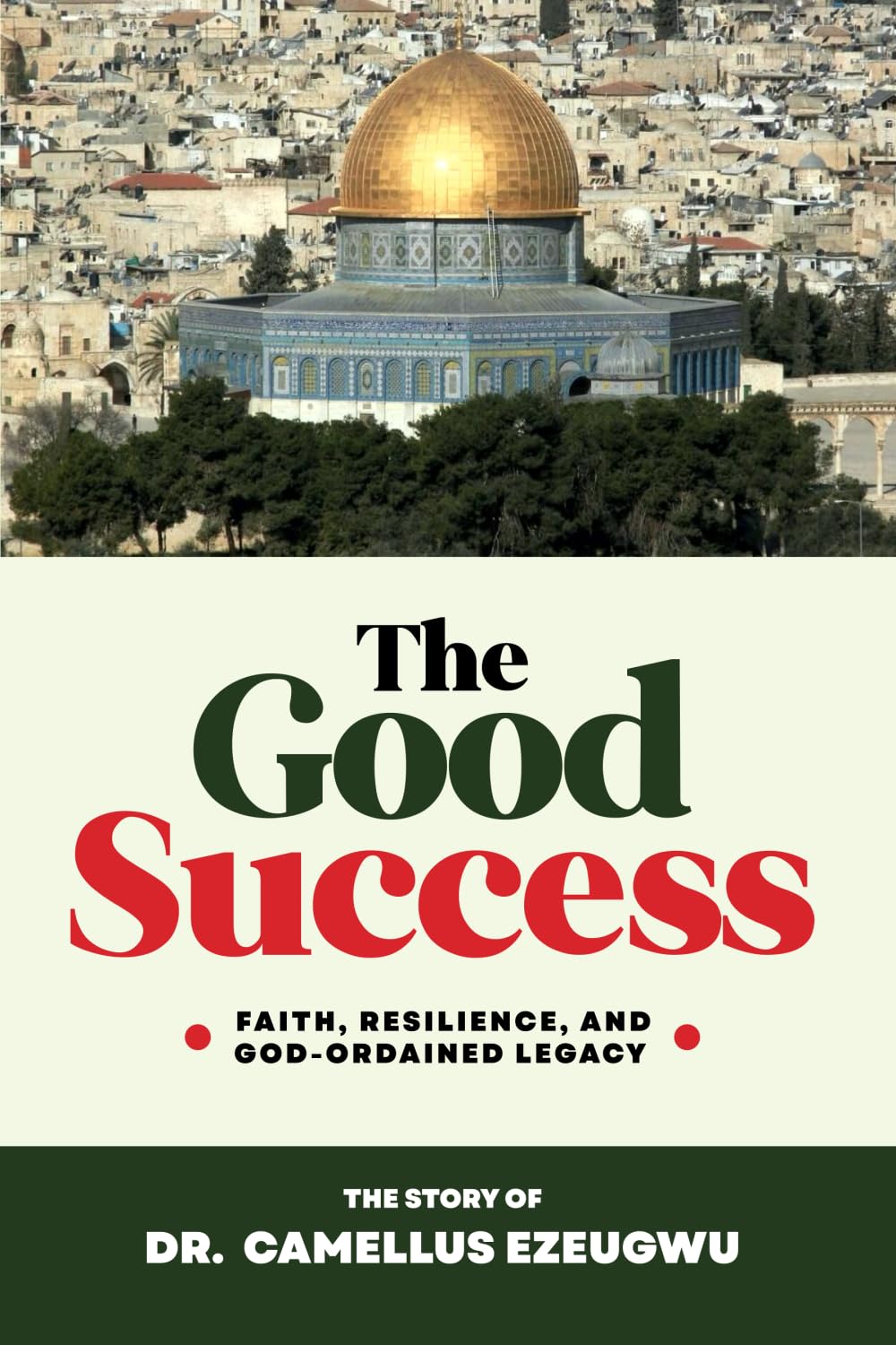 The Good Success: Faith, Resilience, and God-Ordained Legacy