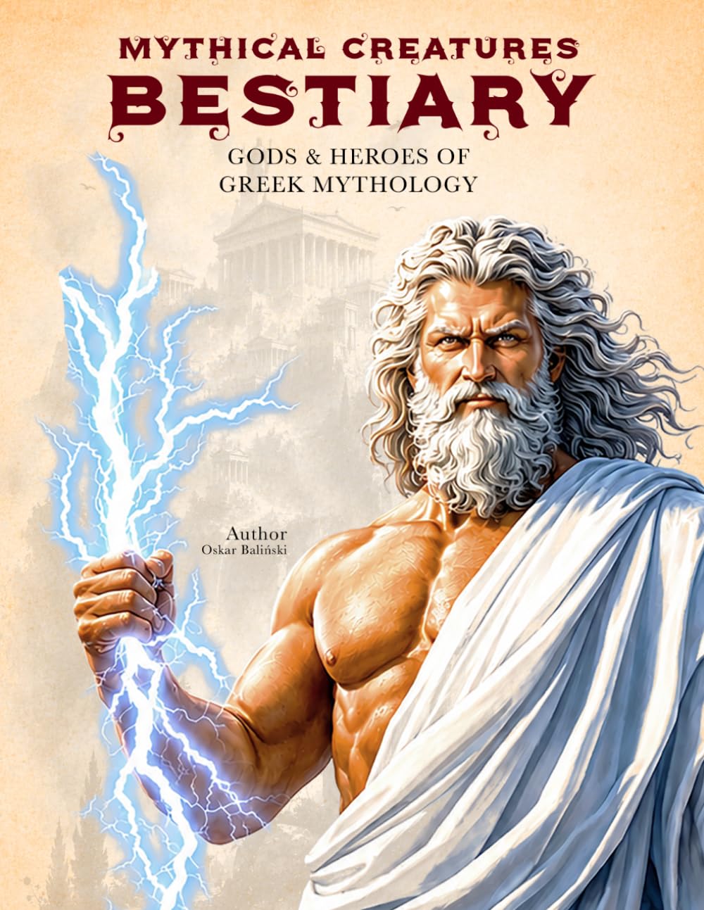 Mythical Creatures Bestiary: Gods & Heroes of Greek Mythology: Illustrated Encyclopedia of Mythological Figures like Zeus, Heracles, Athena and Other ... of Ancient Greece (Legendary Creatures)