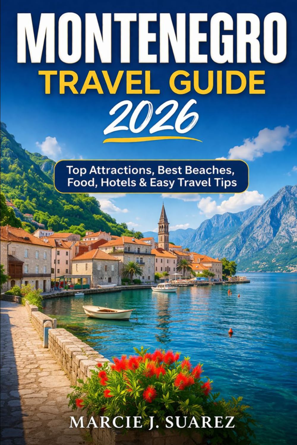 Montenegro Travel Guide 2026: Top Attractions, Best Beaches, Food, Hotels & Easy Travel Tips