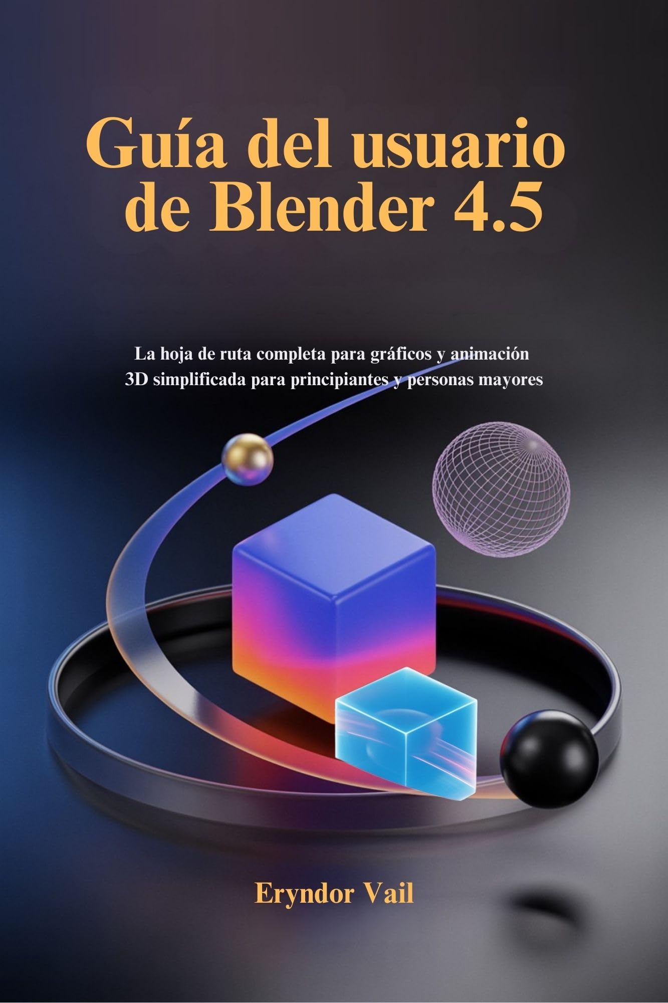 Guide Blender 4.5 espagnol apprendre l'animation 3D pas à pas