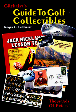 Gilchrist's Guide to Golf Collectibles