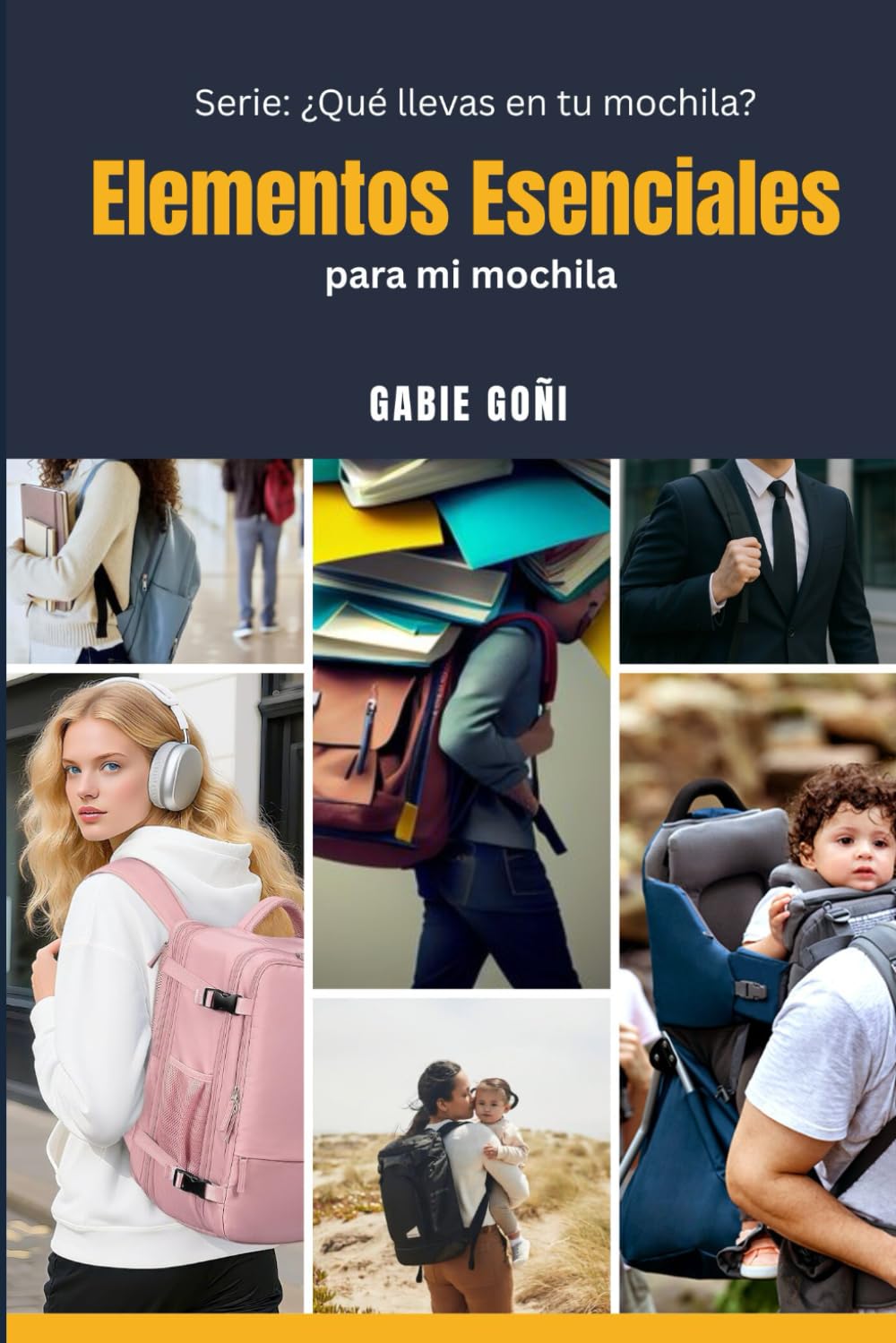 Elementos Esenciales: para mi mochila (¿Qué llevas en tu mochila?)
