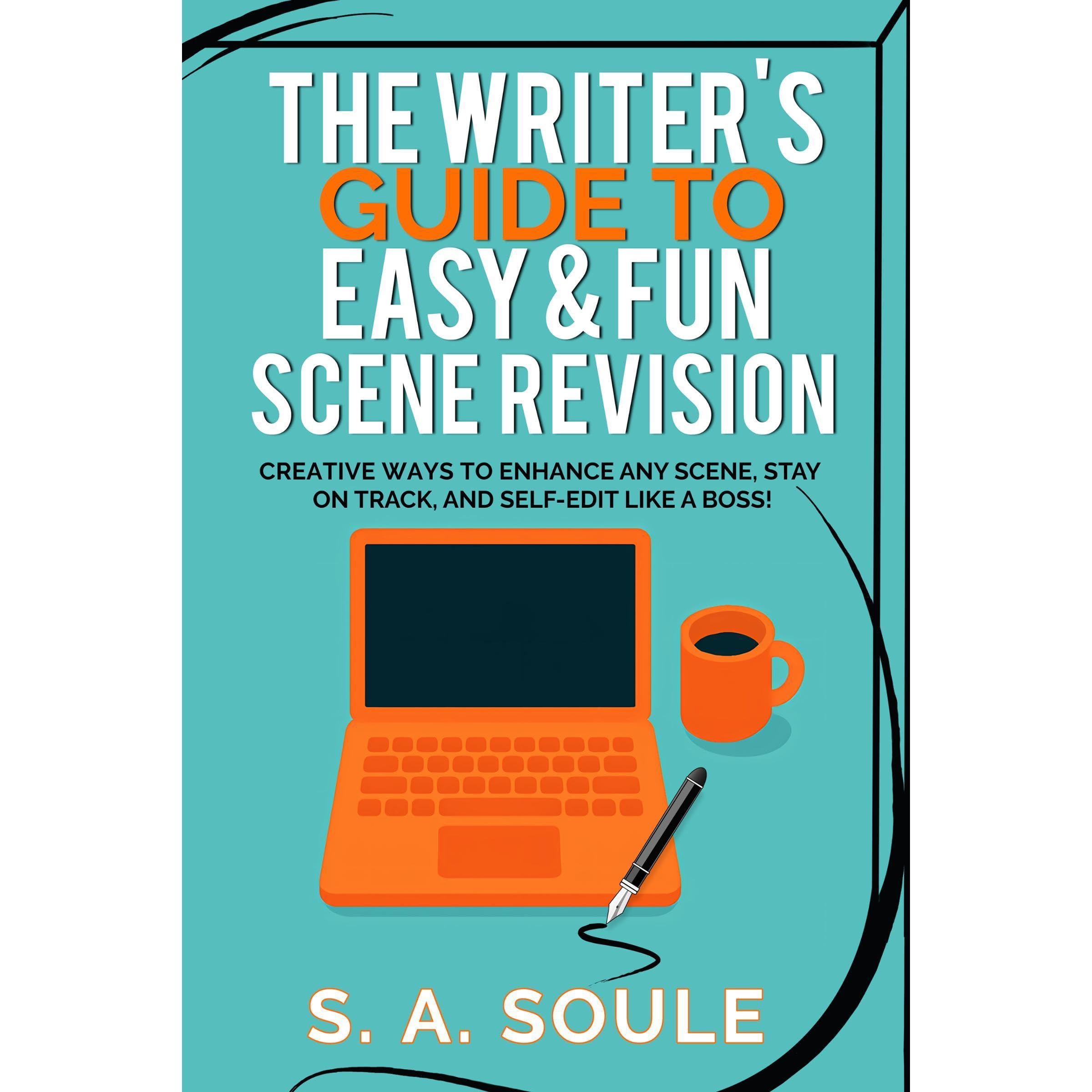 The Writers Guide to Easy and Fun Scene Revision
