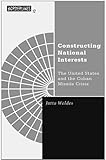 Constructing National Interests: The United States and the Cuban Missile Crisis (Barrows Lectures)