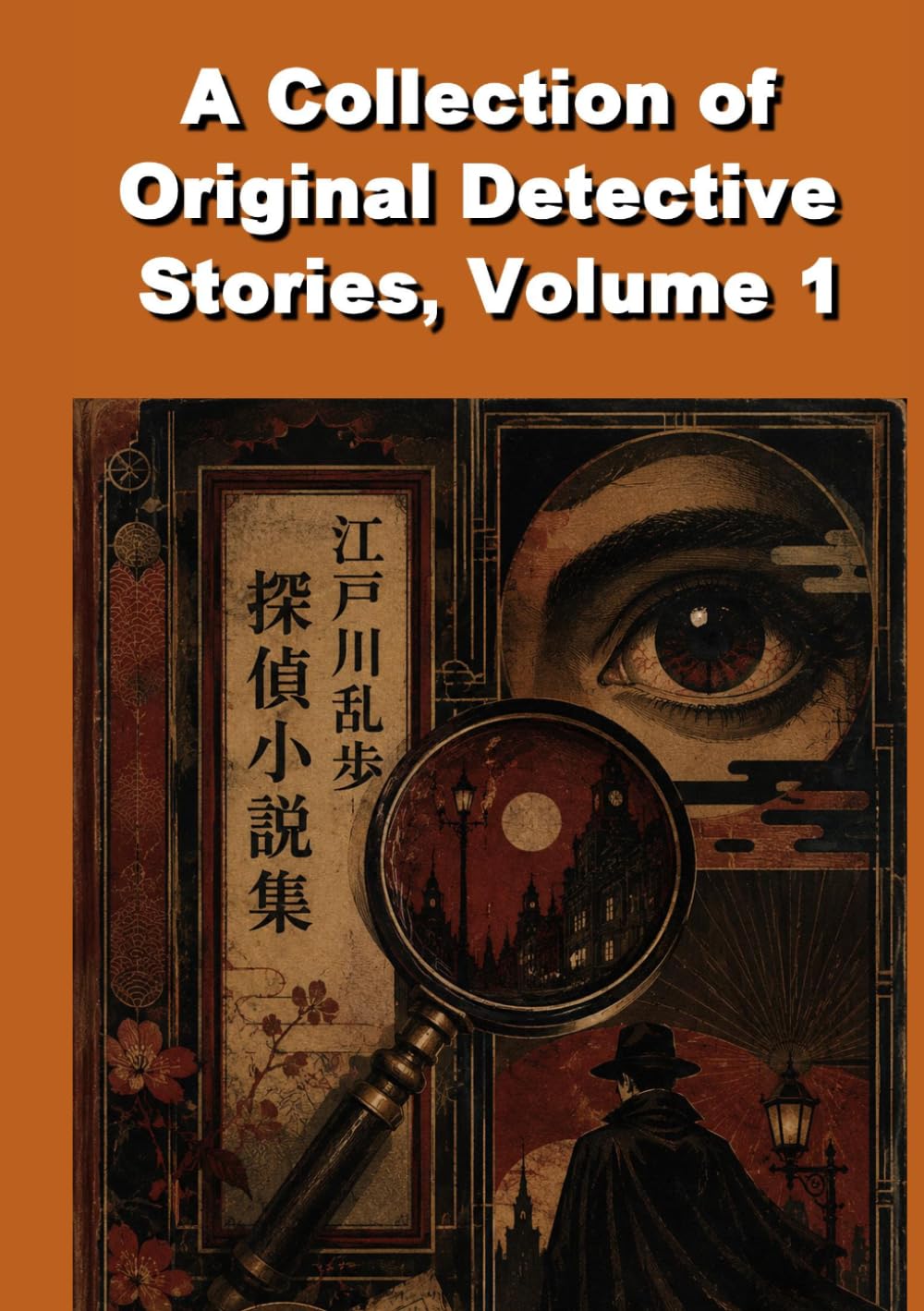 A Collection of Original Detective Stories, Volume 1