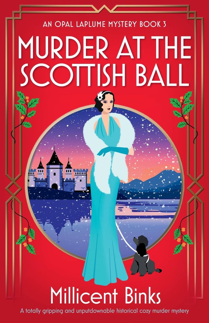 Murder at the Scottish Ball: A totally gripping and unputdownable historical cozy murder mystery: 3 (An Opal Laplume Mystery)
