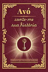 Avó conte-me sua história: O presente personalizado perfeito: um caderno especial para guardar memórias preciosas e os valores da vovó, criando um ... Dia das Avós ou Natal! (Portuguese Edition)